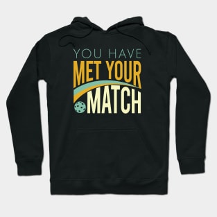 You Have Met Your Match Hoodie